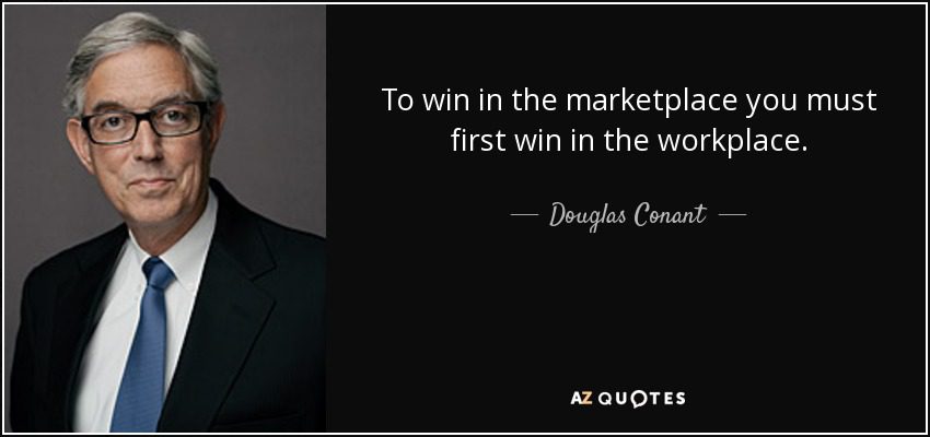 quote-to-win-in-the-marketplace-you-must-first-win-in-the-workplace-douglas-conant-66-77-48Doug Conant nguyenvanhau.net